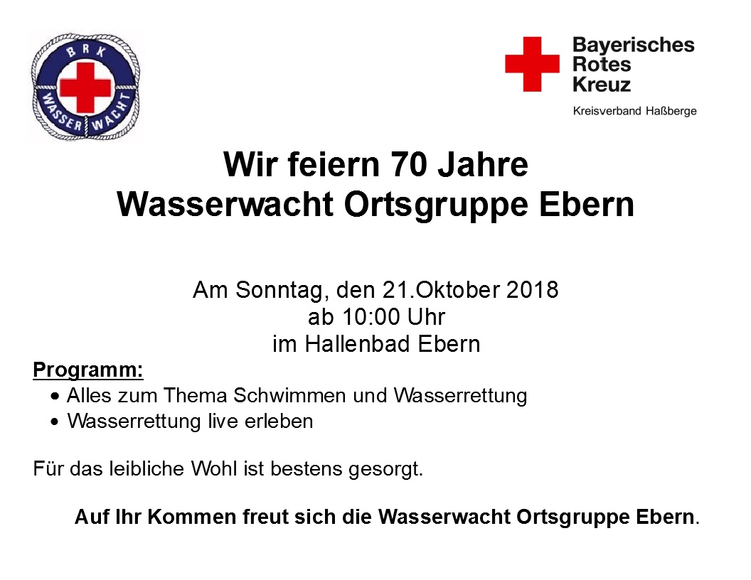 Wir feiern 70 Jahre Wasserwacht Ortsgruppe Ebern. Am Sonntag, den 21.Oktober 2018 ab 10:00 Uhr im Hallenbad Ebern.